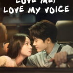Free Love Me, Love My Voice (2023) Season 1 [Hindi + Multi Audio] Complete Chinese Drama Web Series